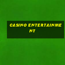 casino entertainment