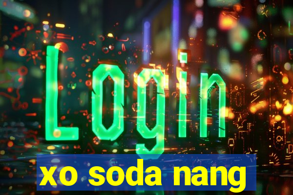 xo soda nang