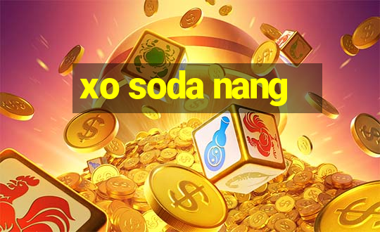 xo soda nang