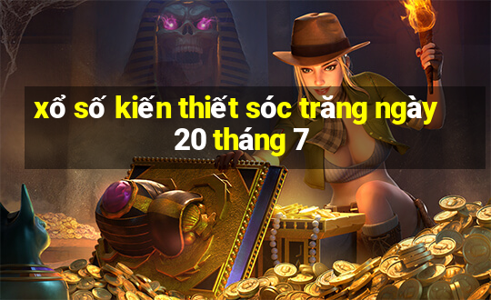 xổ số kiến thiết sóc trăng ngày 20 tháng 7