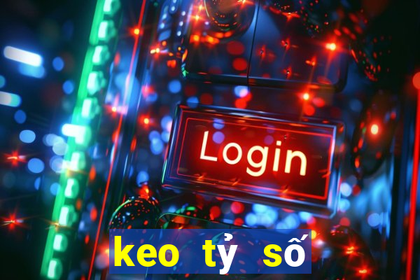 keo tỷ số bóng đá online