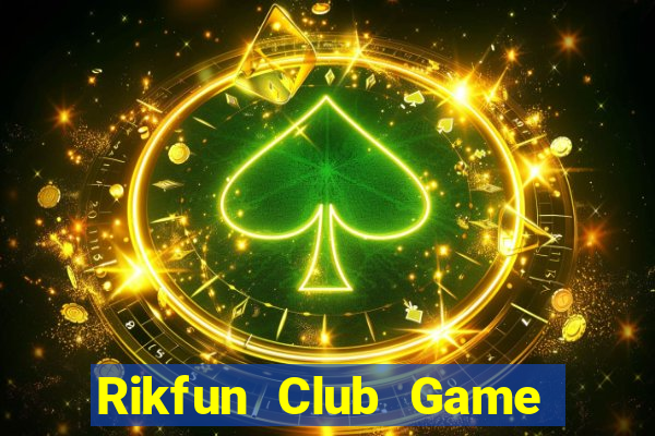 Rikfun Club Game Bài Hay