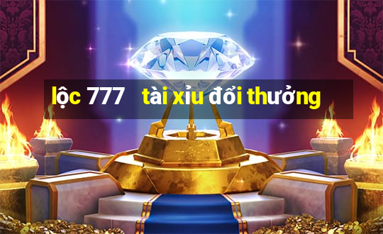 lộc 777   tài xỉu đổi thưởng