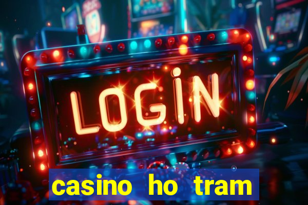 casino ho tram vung tau