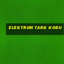 elektrum tark kodu