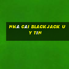 nhà cái blackjack uy tín