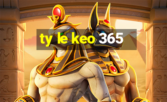 ty le keo 365