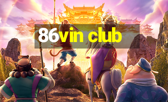 86vin club