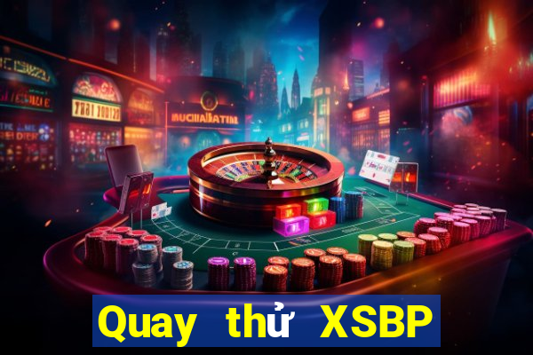 Quay thử XSBP ngày 31