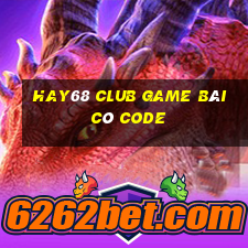 Hay68 Club Game Bài Có Code