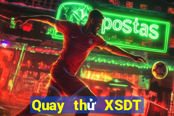 Quay thử XSDT Thứ 7