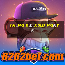 Thống kê XSLD ngày 5