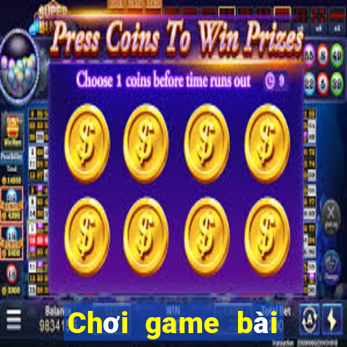 Chơi game bài siêu cháy