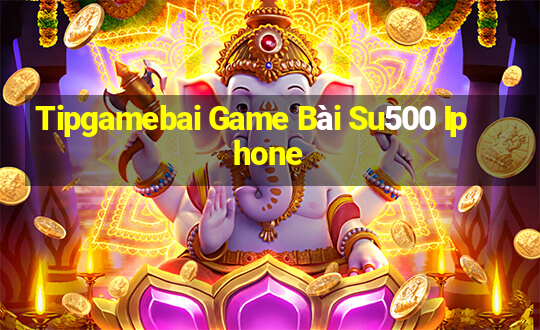 Tipgamebai Game Bài Su500 Iphone