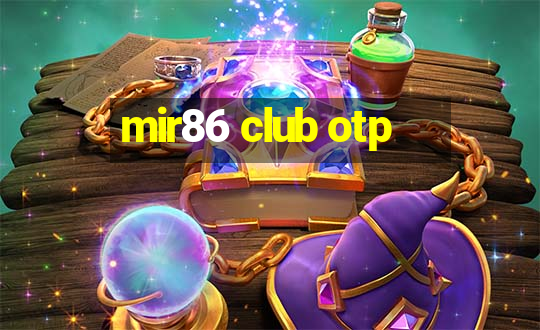 mir86 club otp