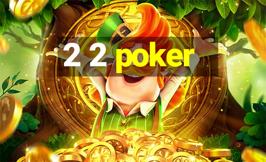 2 2 poker