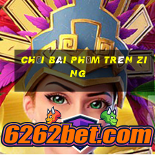 chơi bài phỏm trên zing