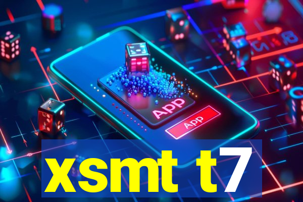 xsmt t7