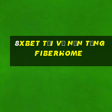 8Xbet Tải về nền tảng Fiberhome