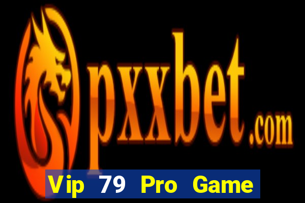 Vip 79 Pro Game Bài 888 Casino