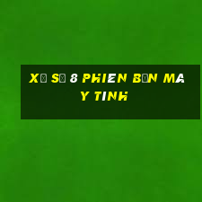 Xổ số 8 phiên bản máy tính