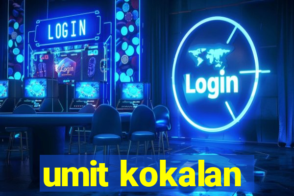 umit kokalan