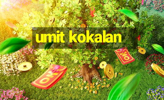 umit kokalan