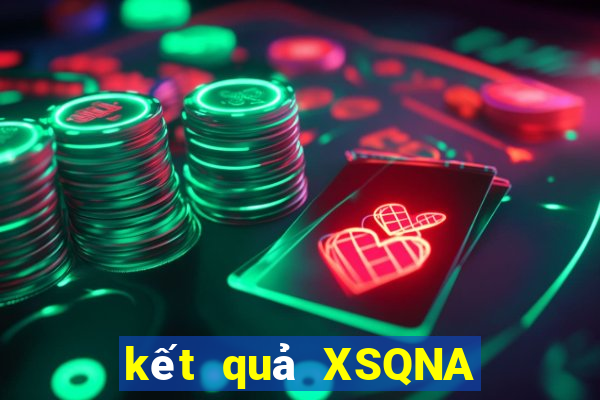 kết quả XSQNA ngày 7