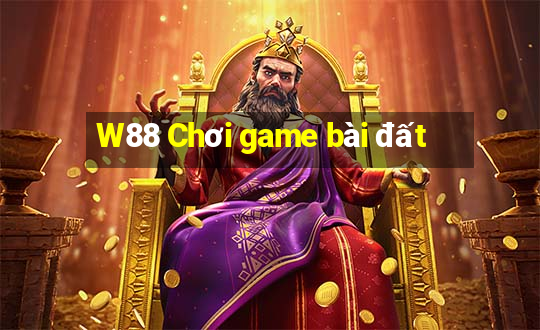 W88 Chơi game bài đất