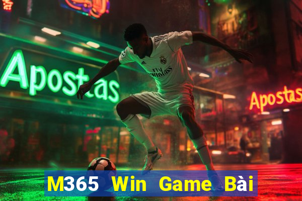 M365 Win Game Bài Nổ Hũ Uy Tín