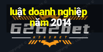 luật doanh nghiệp năm 2014