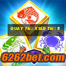 Quay thử XSLD Thứ 5