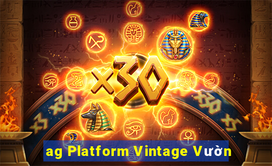 ag Platform Vintage Vườn