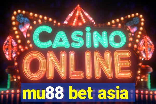 mu88 bet asia