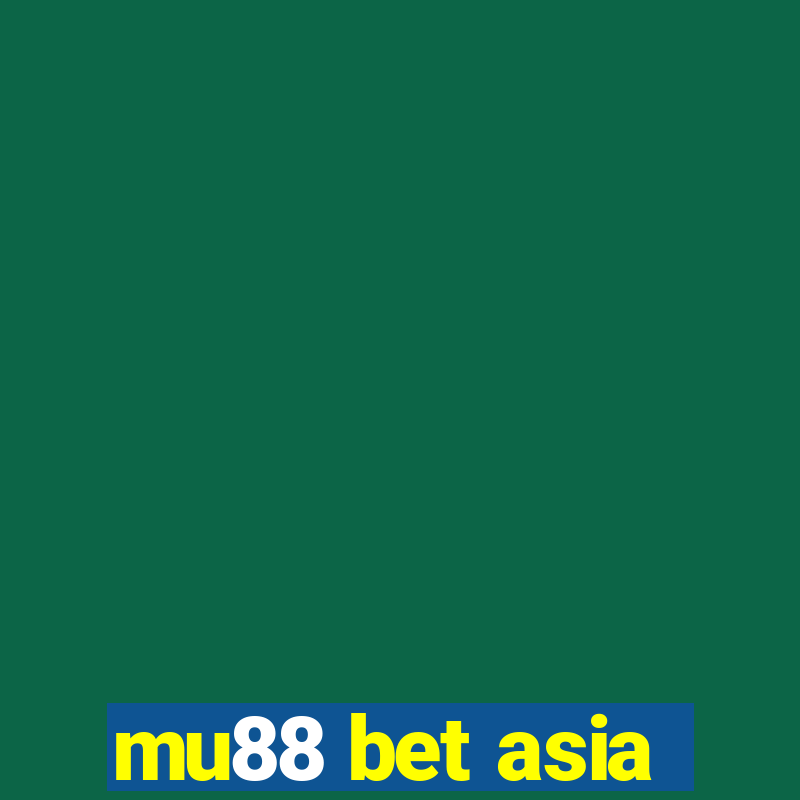 mu88 bet asia