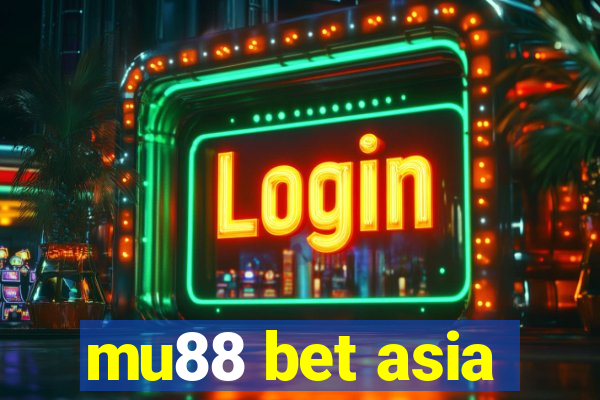 mu88 bet asia