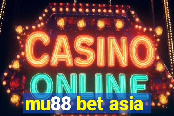 mu88 bet asia