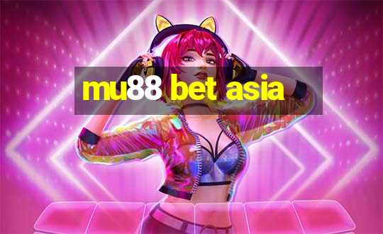 mu88 bet asia