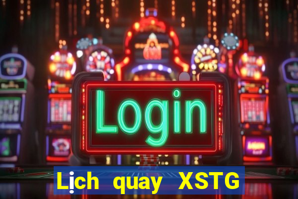 Lịch quay XSTG ngày 1