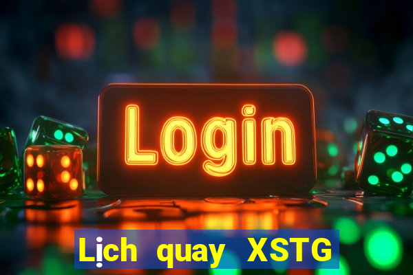 Lịch quay XSTG ngày 1