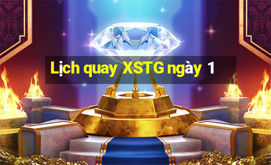 Lịch quay XSTG ngày 1