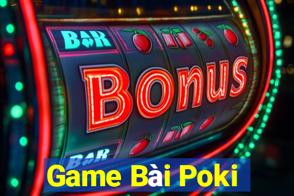 Game Bài Poki