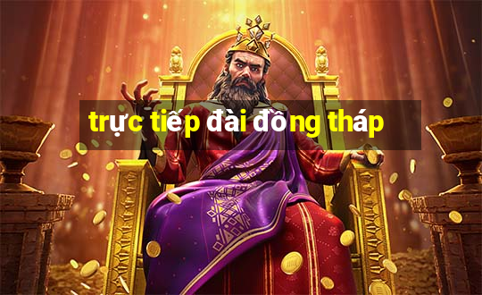 trực tiếp đài đồng tháp