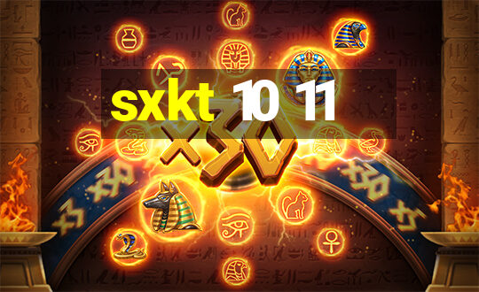 sxkt 10 11