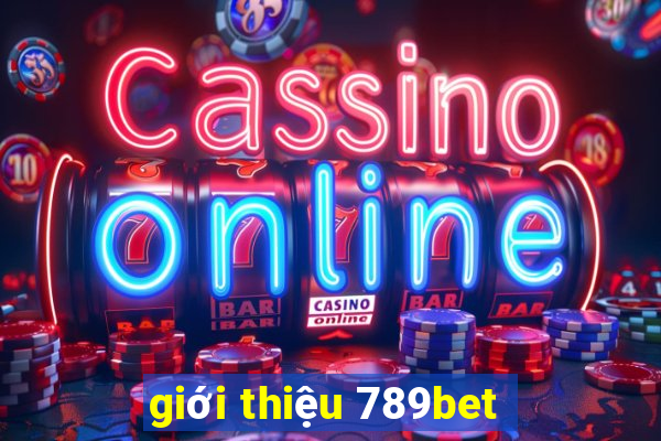 giới thiệu 789bet