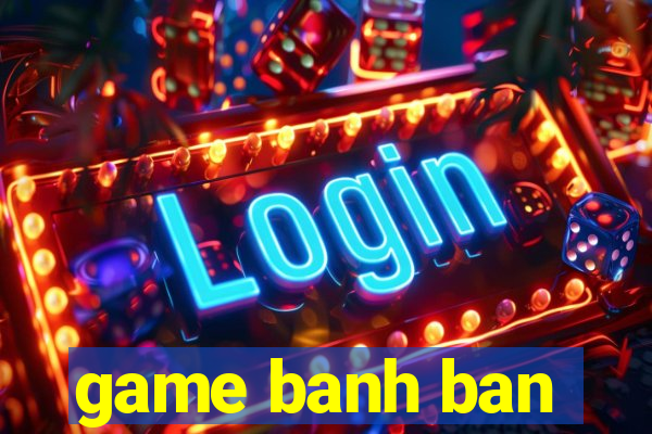 game banh ban