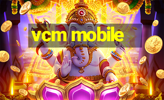 vcm mobile