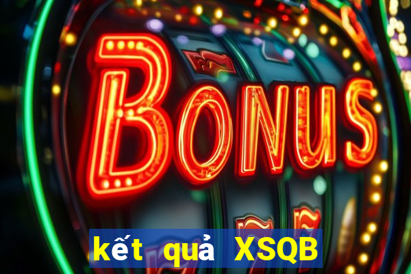 kết quả XSQB ngày 22