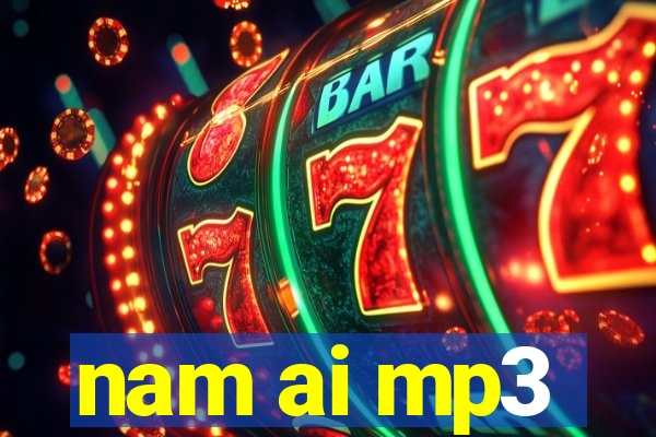 nam ai mp3