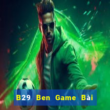 B29 Ben Game Bài Trên Máy Tính